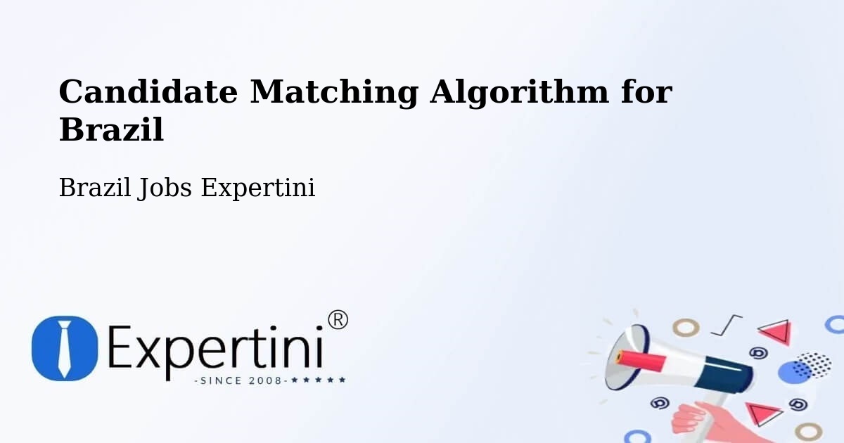 Candidate Matching Algorithm Overview – Nova Odessa - Brazil Jobs Expertini