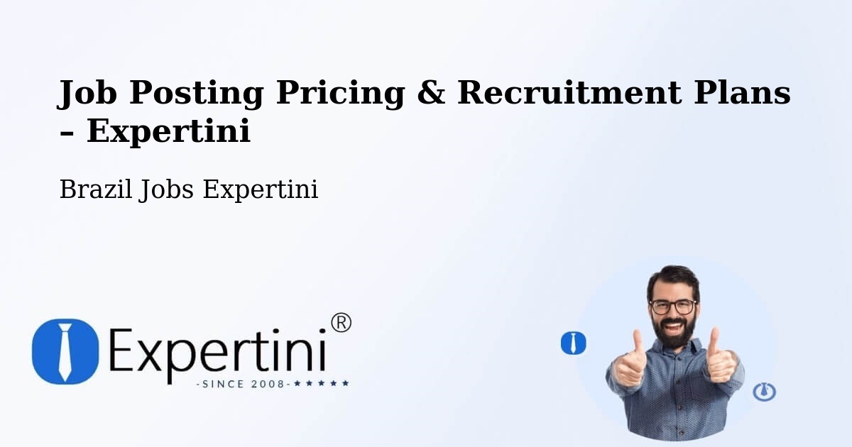 Job Posting Pricing & Recruitment Plans – Nova Odessa - Nova Odessa, Brazil Jobs Expertini